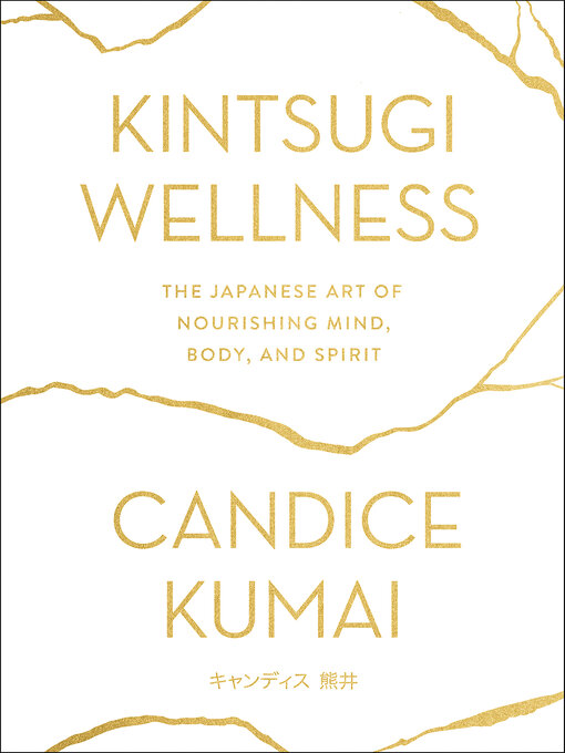 Title details for Kintsugi Wellness by Candice Kumai - Available